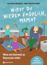 Cover von Wirst du wieder fröhlich, Mama?