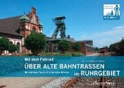 Cover von Mit dem Fahrrad über alte Bahntrassen im Ruhrgebiet