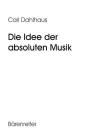 Cover von Die Idee der absoluten Musik