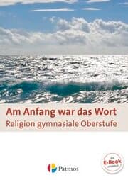 Cover von Am Anfang war das Wort - Religion in der gymnasialen Oberstufe