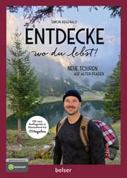 Cover von Entdecke wo du lebst! Neue Touren auf alten Pfaden