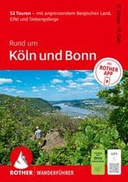 Cover von ROTHER Wanderführer Rund um Köln und Bonn. 52 Touren - mit angrenzendem Bergischen Land, Eifel und Siebengebirge