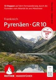 Cover von ROTHER Wanderführer Frankreich: Pyrenäen - GR10. 53 Etappen auf dem Fernwanderweg durch die Pyrenäen vom Atlantik bis ans Mittelmeer
