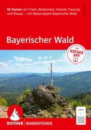 Cover von ROTHER Wanderführer Bayerischer Wald. 54 Touren um Cham, Bodenmais, Zwiesel, Freyung und Passau - mit Nationalpark Bayerischer Wald