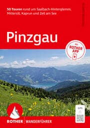 Cover von ROTHER Wanderführer Pinzgau. 50 Touren rund um Saalbach-Hinterglemm, Mittersill, Kaprun und Zell am See