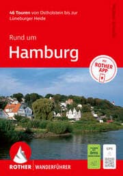 Cover von ROTHER Wanderführer Rund um Hamburg. 46 Touren von Ostholstein bis zur Lüneburger Heide