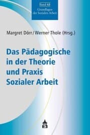 Cover von Das Pädagogische in der Theorie und Praxis Sozialer Arbeit