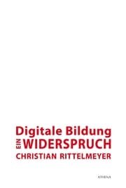 Cover von Digitale Bildung - ein Widerspruch