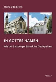 Cover von In Gottes Namen - Wie der Salzburger Barock ins Gebirge kam
