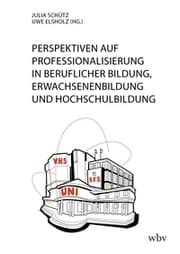 Cover von Perspektiven auf Professionalisierung in Beruflicher Bildung, Erwachsenenbildung und Hochschulbildung