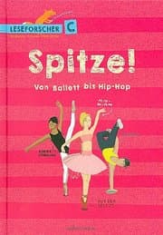 Cover von Spitze! Von Ballett bis Hip-Hop