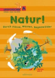 Cover von Natur! Durch Flüsse, Wüsten, Regenwälder