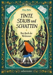 Cover von Tinte, Staub und Schatten: Das Buch der Verlorenen