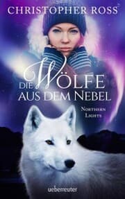 Cover von Northern Lights - Die Wölfe aus dem Nebel (Northern Lights, Bd. 2)
