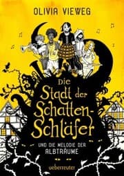 Cover von Die Stadt der Schattenschläfer und die Melodie der Albträume