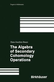Cover von The Algebra of Secondary Cohomology Operations