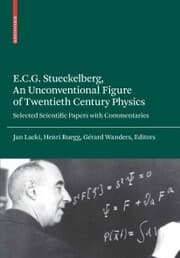 Cover von E.C.G. Stueckelberg, An Unconventional Figure of Twentieth Century Physics