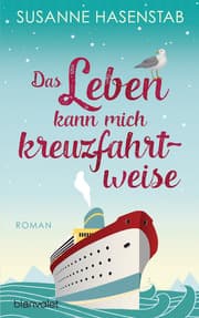 Cover von Das Leben kann mich kreuzfahrtweise