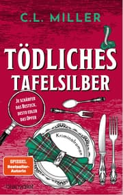 Cover von Tödliches Tafelsilber - Je schärfer das Besteck, desto edler das Opfer