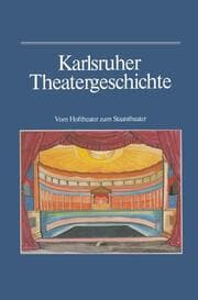 Cover von Karlsruher Theatergeschichte