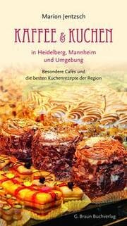 Cover von Kaffee & Kuchen in Heidelberg, Mannheim und Umgebung