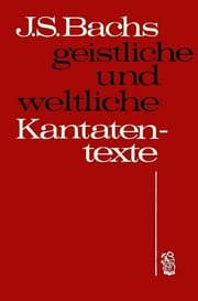 Cover von Johann Sebastian Bachs geistliche und weltliche Kantatentexte