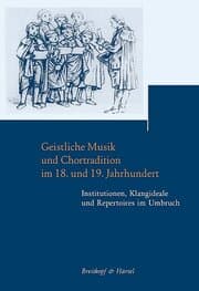 Cover von Geistliche Musik und Chortradition im 18. und 19. Jahrhundert