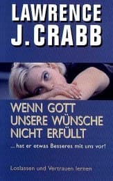 Cover von Wenn Gott unsere Wünsche nicht erfüllt hat er etwas Besseres mit uns vor
