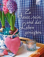 Cover von Zu Hause sein und das Leben genießen
