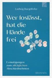 Cover von Wer loslässt, hat die Hände frei