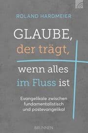 Cover von Glaube, der trägt, wenn alles im Fluss ist