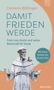 Cover von Damit Frieden werde - Franz von Assisi und seine Botschaft für heute