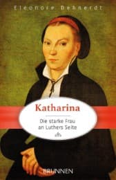 Cover von Katharina - die starke Frau an Luthers Seite