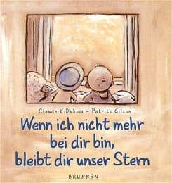 Cover von Wenn ich nicht mehr bei dir bin, bleibt dir unser Stern