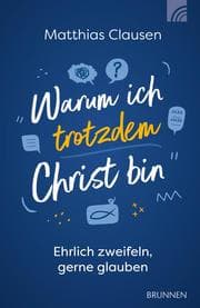 Cover von Warum ich trotzdem Christ bin
