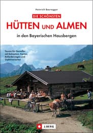 Cover von Die schönsten Hütten und Almen in den Bayerischen Hausbergen
