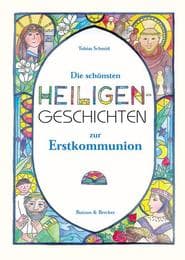 Cover von Die schönsten Heiligengeschichten zur Erstkommunion