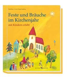 Cover von Feste und Bräuche im Kirchenjahr mit Kindern erlebt
