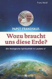 Cover von Papst Franziskus: Wozu braucht uns diese Erde?