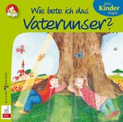 Cover von Wie bete ich das Vaterunser?