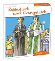 Cover von Katholisch und Evangelisch den Kindern erklärt