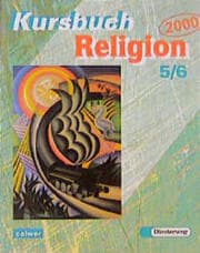 Cover von Kursbuch Religion 2000, Gs: B, Hs: MV SCA, Rs: MV NRW Sl Sc SCA Th, Gsch: MV NRW Sl, Gy: MV NRW Sl Sc SCA Th, Sek I: He