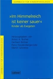 Cover von Jahrbuch für Kindertheologie / 'Im Himmelreich ist keiner sauer'