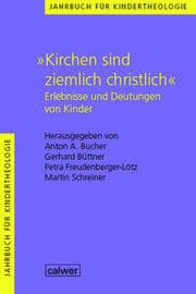 Cover von Jahrbuch für Kindertheologie / 'Kirchen sind ziemlich christlich'