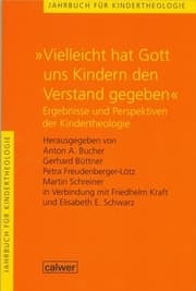 Cover von Jahrbuch für Kindertheologie / 'Vielleicht hat Gott uns Kindern den Verstand gegeben'