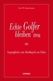 Cover von Echte Golfer bleiben treu