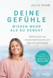 Cover von Deine Gefühle wiegen mehr als du denkst. Befreie dich von emotionalem Essen und lebe mit Leichtigkeit.