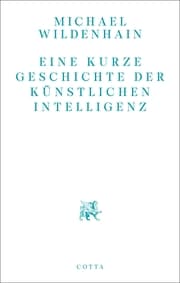 Cover von Eine kurze Geschichte der Künstlichen Intelligenz