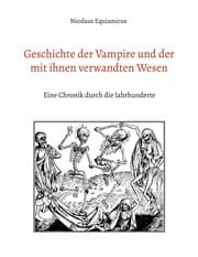 Cover von Geschichte der Vampire und der mit ihnen verwandten Wesen