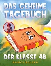 Cover von Das geheime Tagebuch der Klasse 4 B